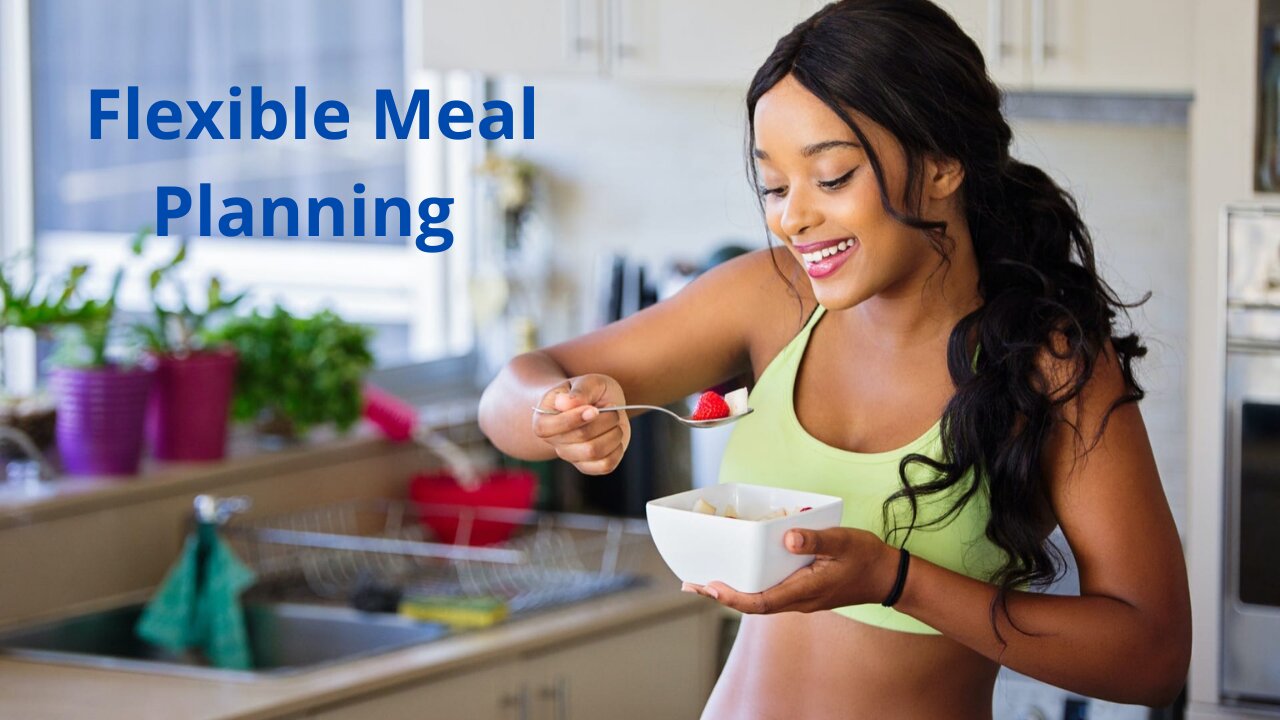 Flexible Meal Planning