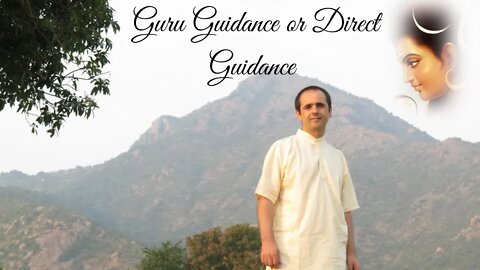 Guru Guidance or Direct Guidance - Satsang Online with Sriman Narayana.