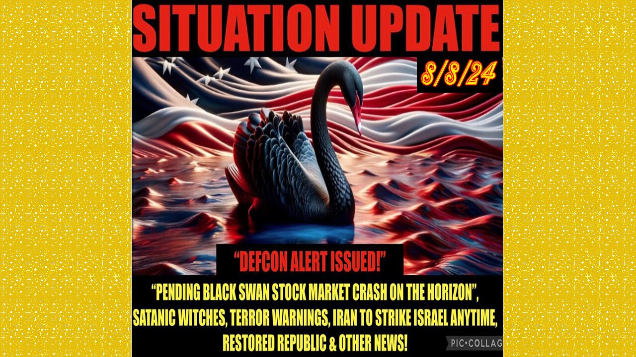 SITUATION UPDATE 8/8/24 - Iran/Israel War, Terrorism, Black Swan, Vt/Intel, No way out