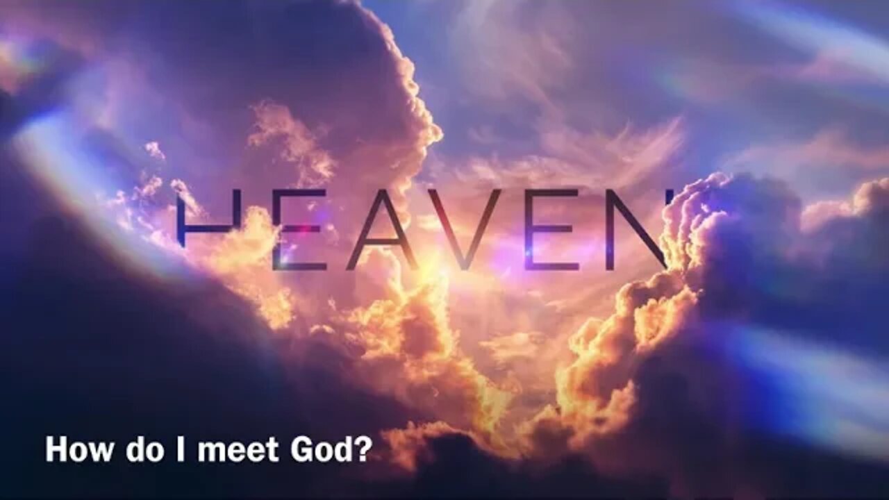 HOW DO I MEET GOD?