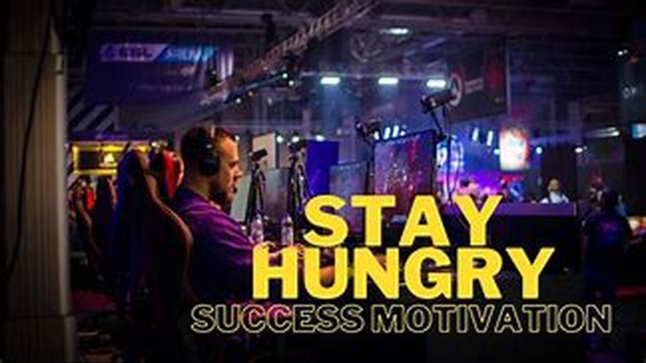 STAY HUNGRY - Esports Motivation