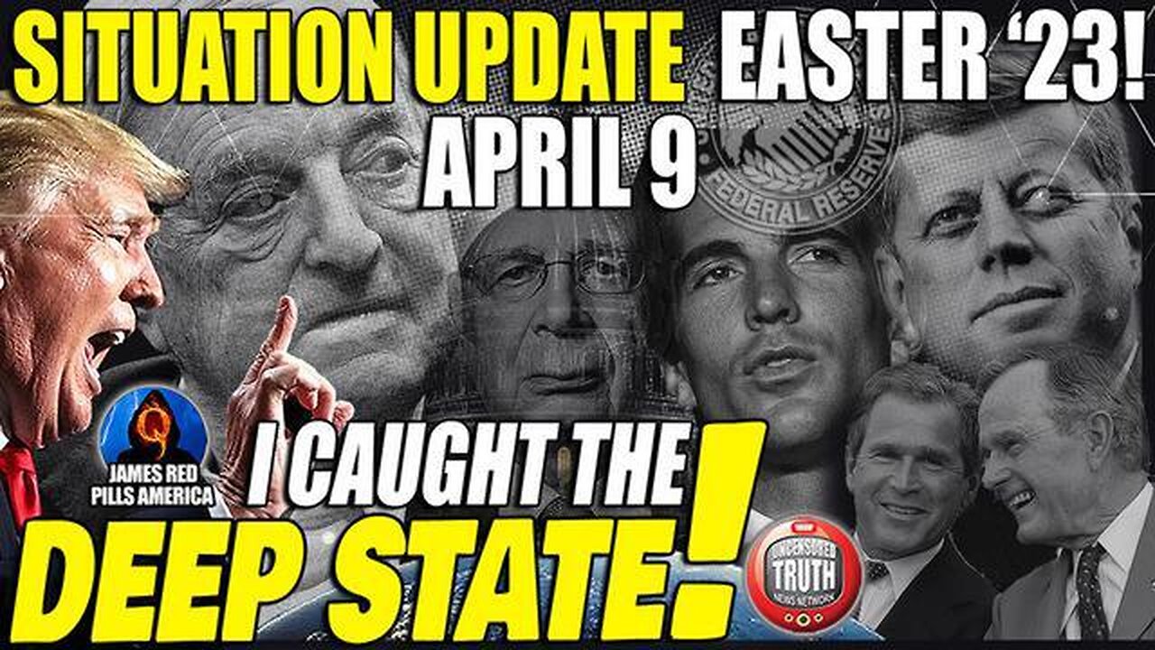 SITUATION UPDATE EASTER EDITION 4⁄9; TRUMP; I CAUGHT THE DEEP STATE! JFK JR, SCHWAB BUSH & 322! WOW!