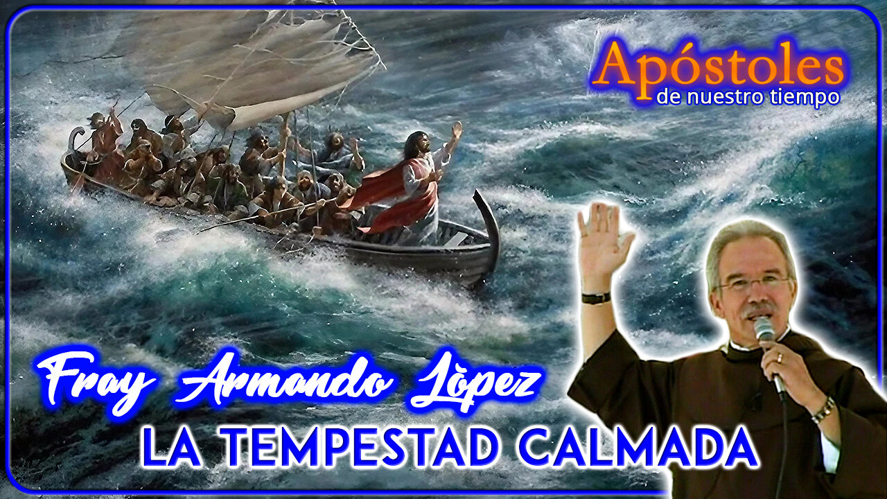 La Tempestad Calmada - Fray Armando López