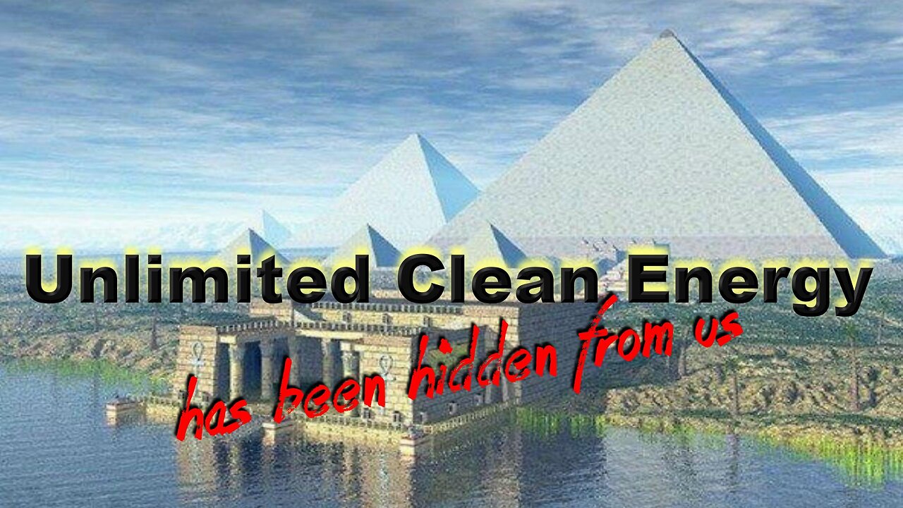 UNLIMITED CLEAN ENERGY Has Been Hidden from Us!