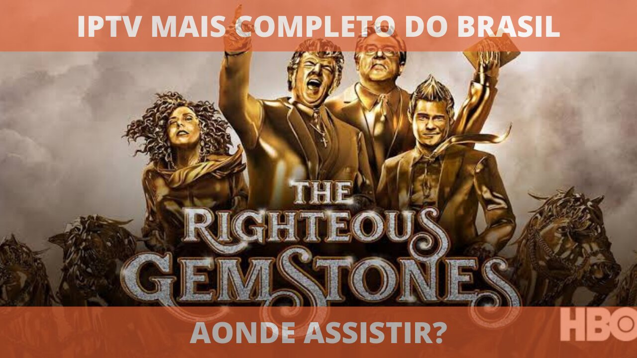 Aonde assistir a série THE RIGHTEOUS GEMSTONES