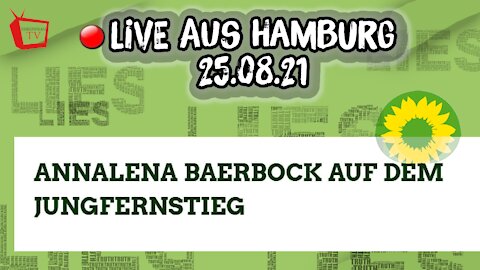 LIVE AUS HAMBURG - ANNALENA BAERBOCK, 25.08.21