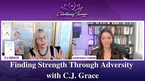 Ep 179: Finding Strength Through Adversity with C.J. Grace | The Courtenay Turner Podcast