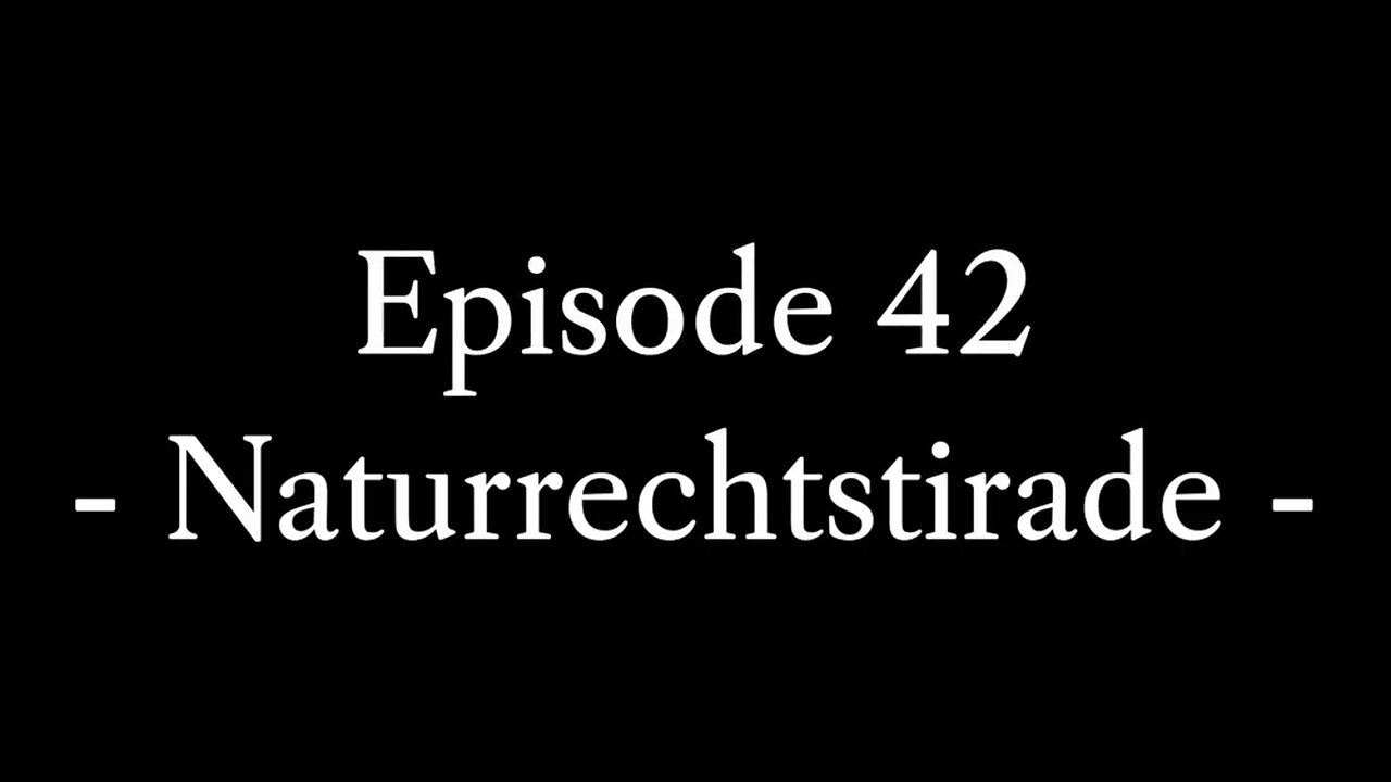 Episode 42: Naturrechtstirade