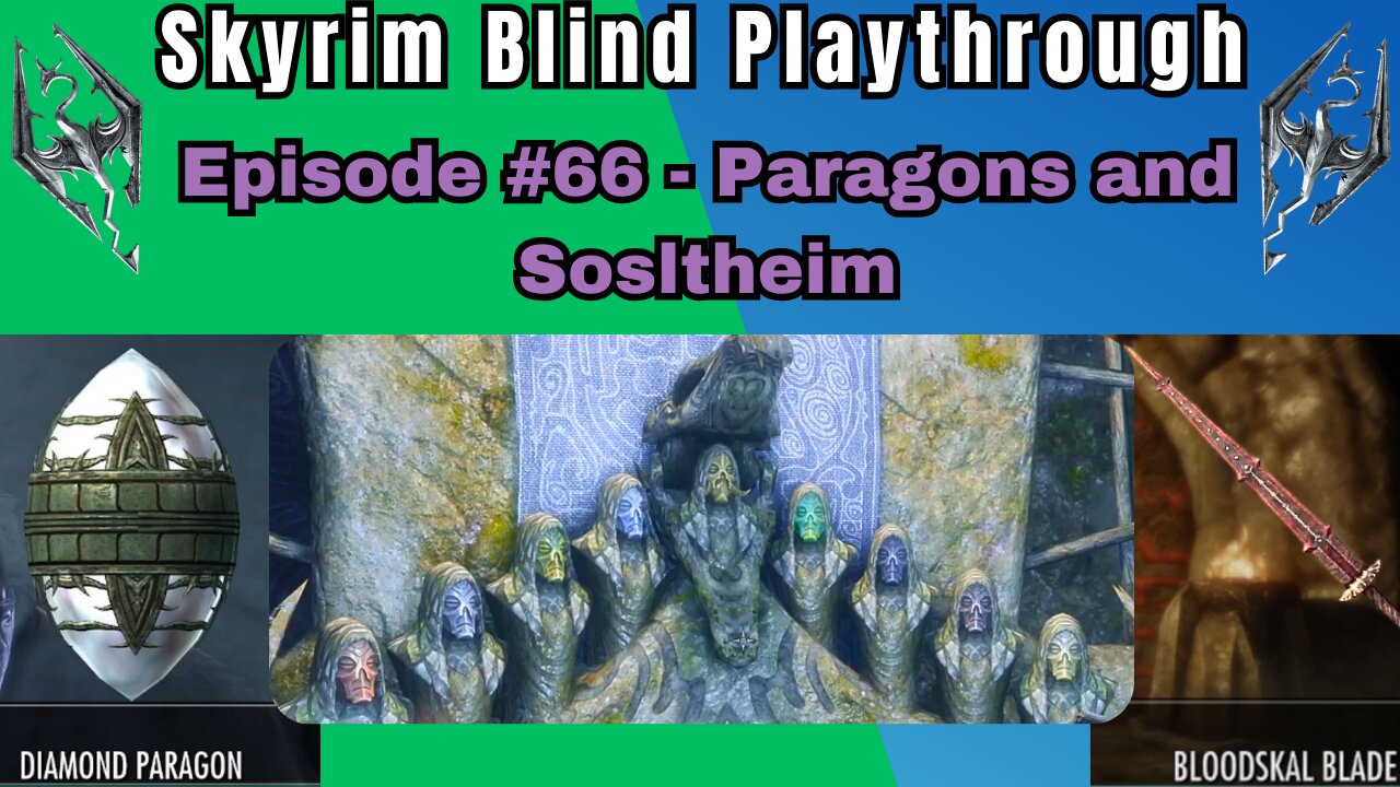 Skyrim Budjo Blind Playthrough Ep. #66 - Paragons and Sosltheim