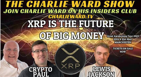 XRP IS THE FUTURE OF BIG MONEY WITH LEWIS JACKSON, CRYPTO PAUL & CHARLIE WARD