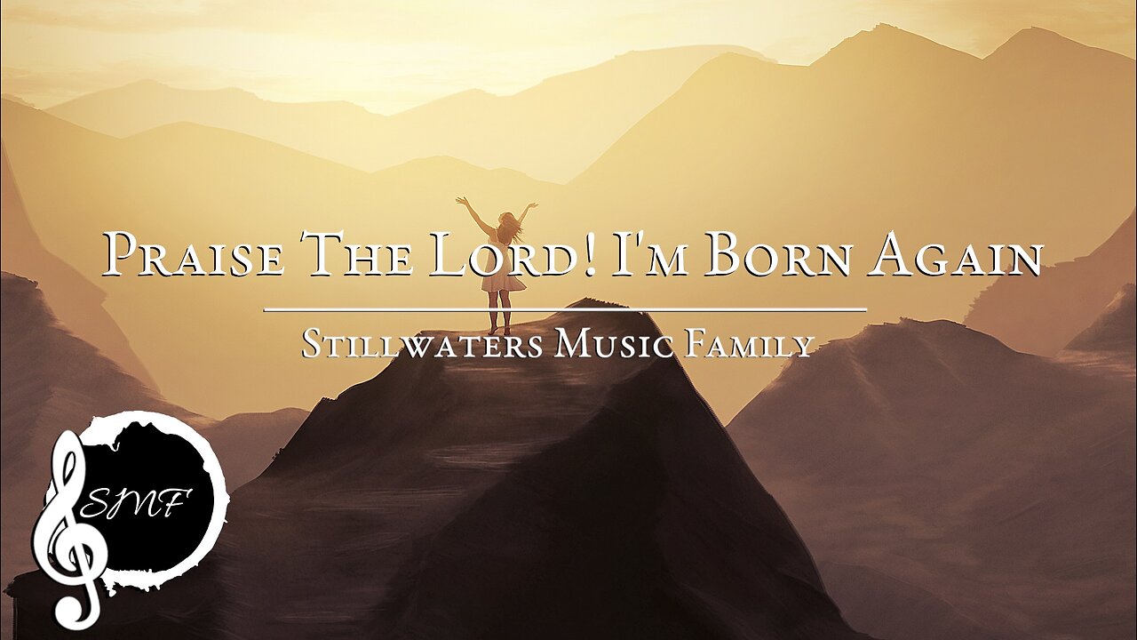 SMF - Praise the Lord! I'm Born Again