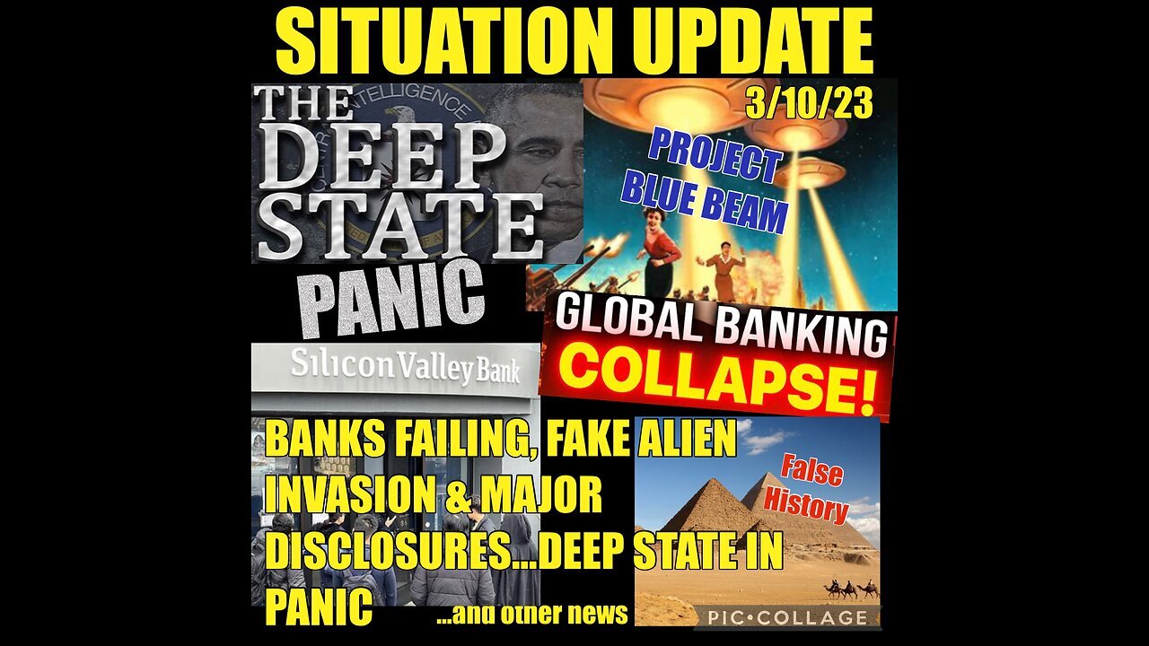 Situation Update 3/10/23 ~ The Deep State PANIC