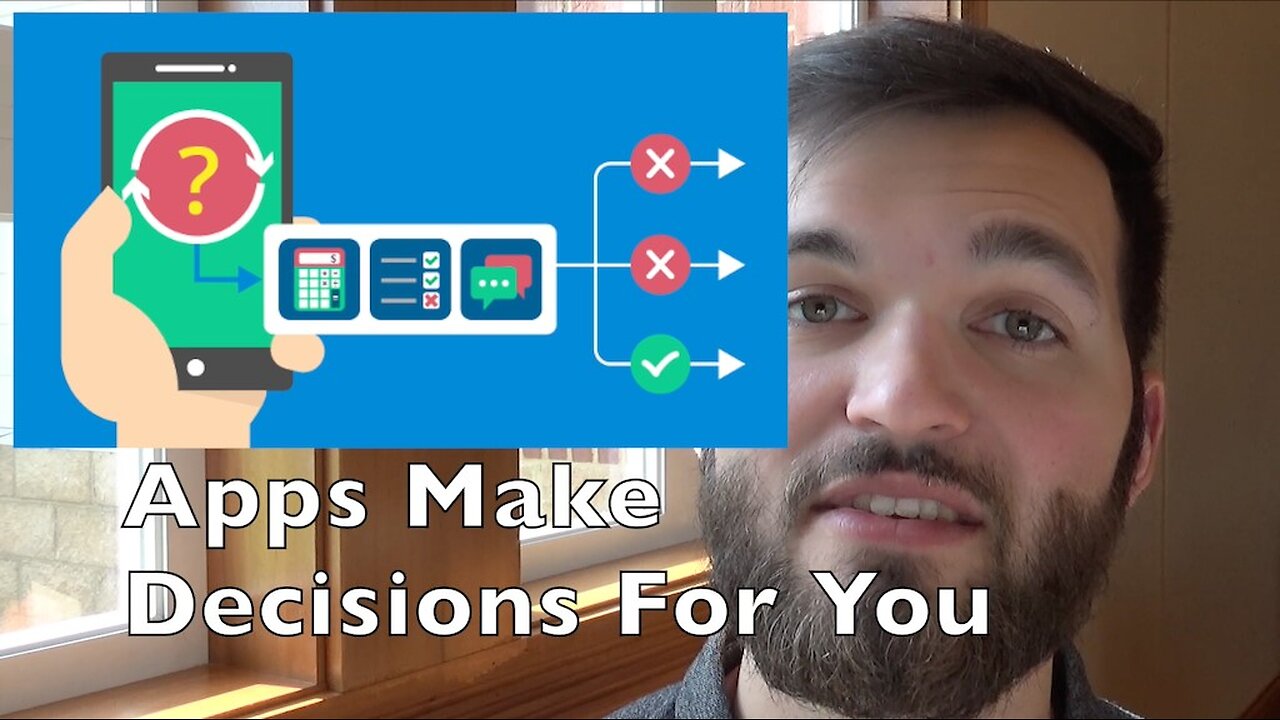 Apps Make Decisions For You