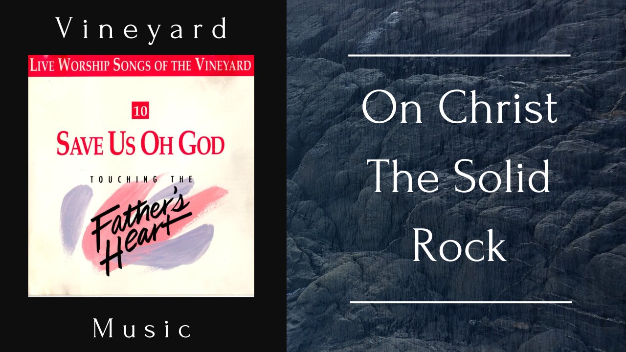 Vineyard Music - On Christ The Solid Rock