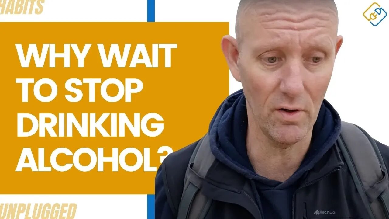 Why Wait to Stopping Drinking Alcohol?