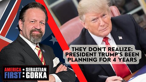 They don't realize: President Trump's been planning for 4 years. Sean Spicer with Sebastian Gorka