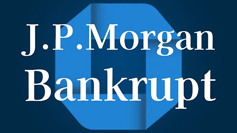 JPMORGAN CHASE & CO. - BANKRUPT