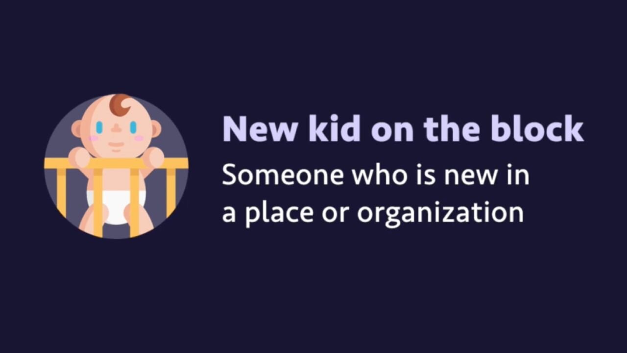 Idiom: New kid on the block (meaning, examples, pronunciation)