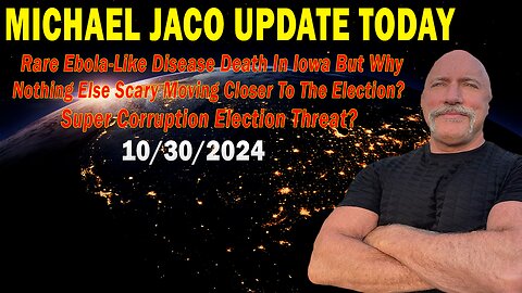 Michael Jaco Situation Update Oct 30: "Super Corruption Election Threat?"