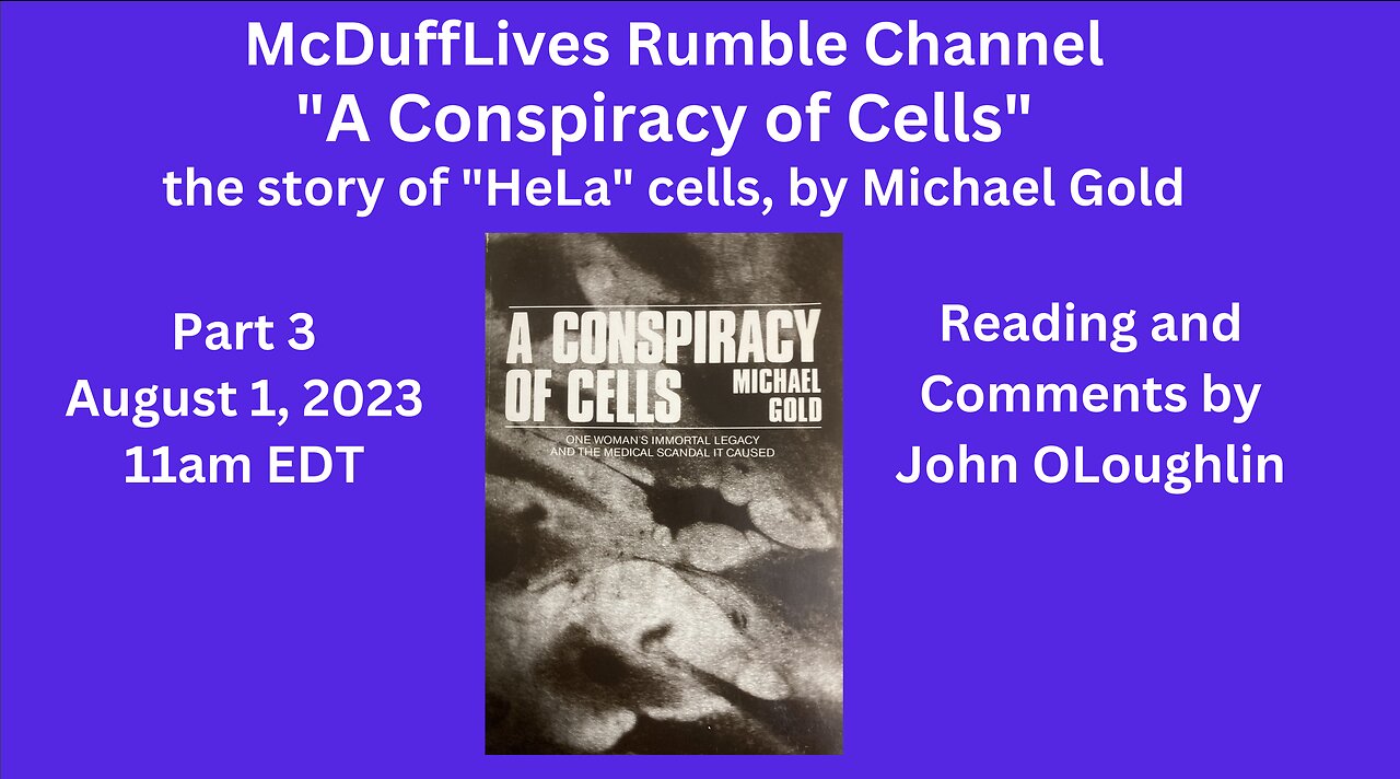 A Conspiracy of Cells, by Michael Gold, part 3 August 1, 2023