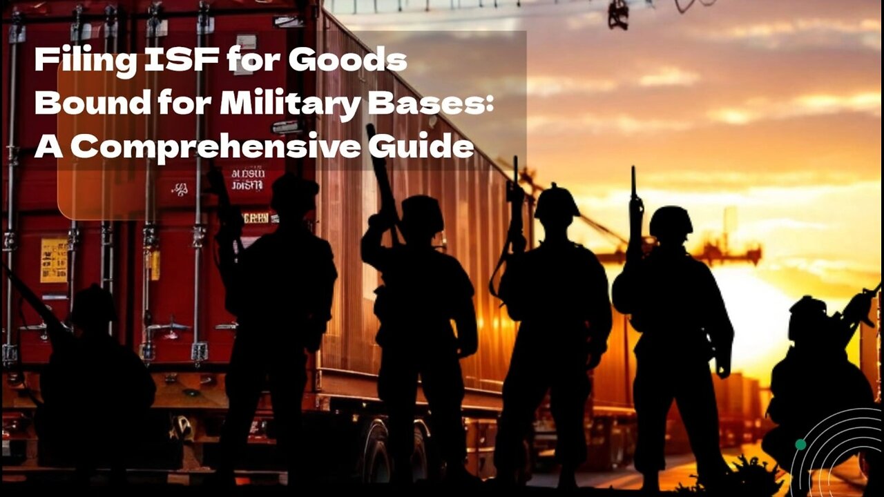 Understanding ISF Filings for Military Shipments