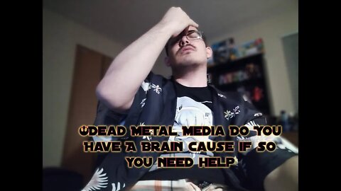 @Dead Metal Media What Did i See Cause it made No Sense