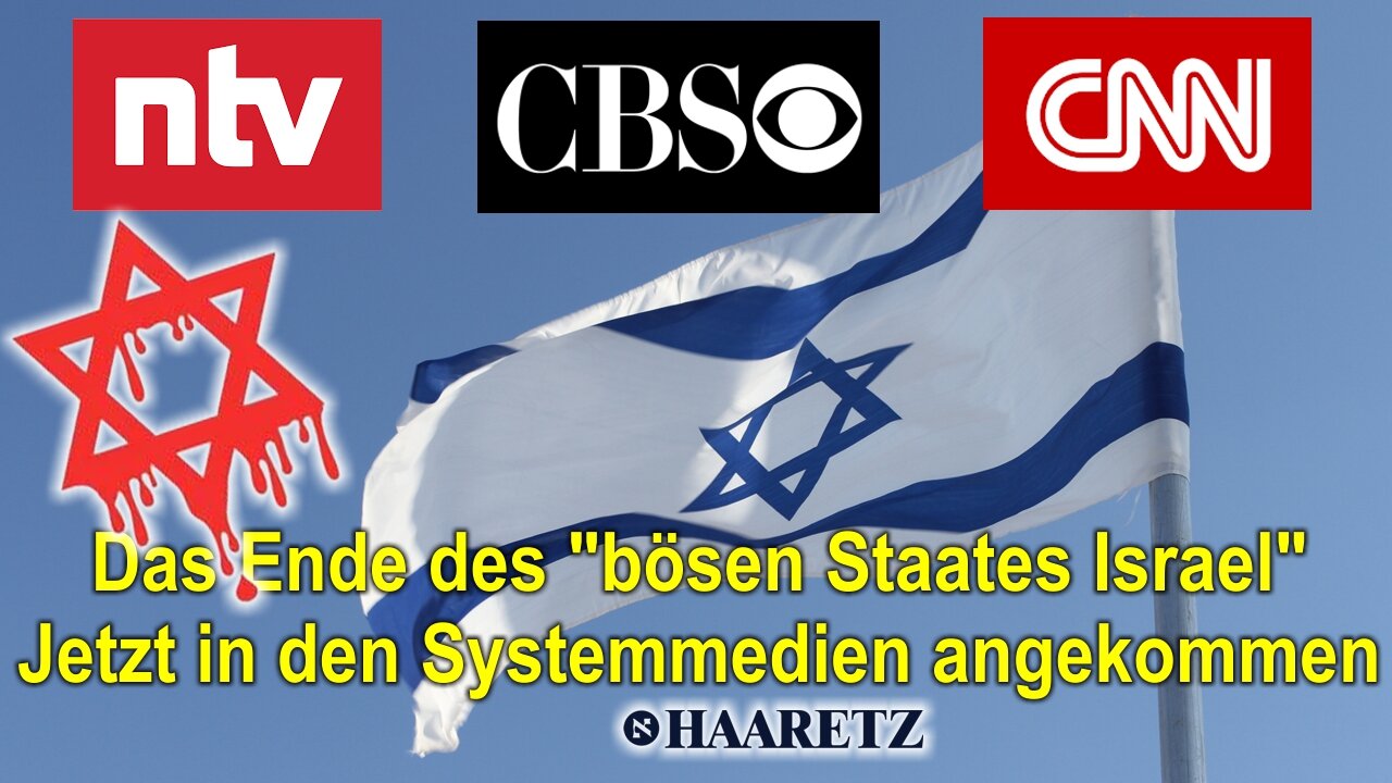 Das Ende des "bösen Staates Israel" - Jetzt in den Systemmedien angekommen