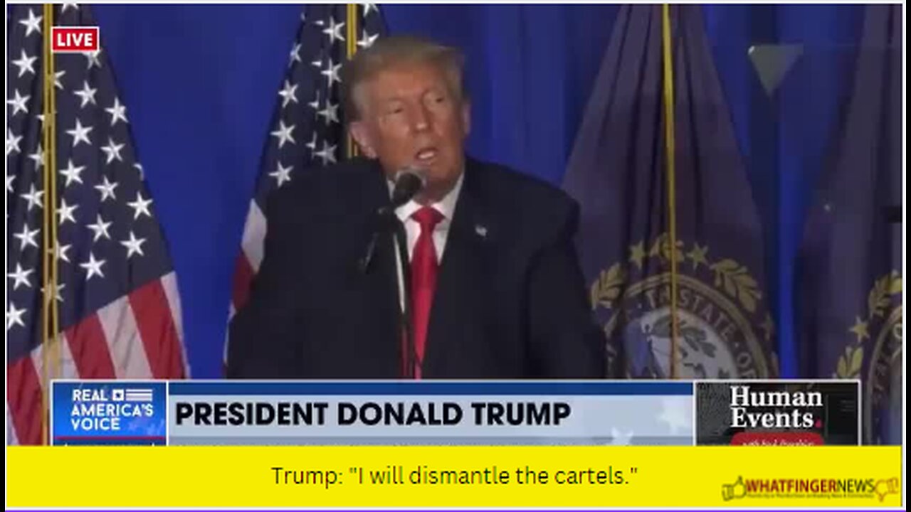 Trump: "I will dismantle the cartels."