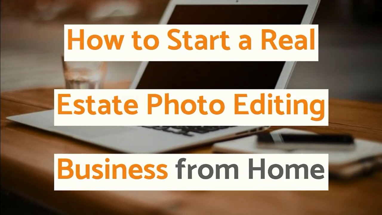 How to Start a Real Estate Photo Editing Business from Home