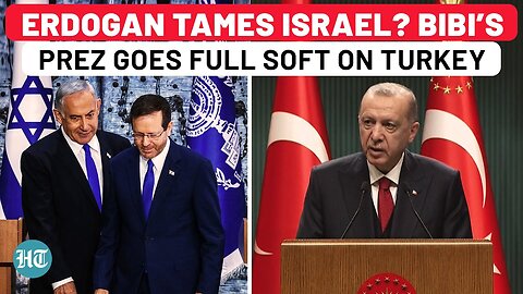 Even As Erdogan Calls Israel ‘Terror State’, Netanyahu’s President Herzog Goes Full Soft On Turkey