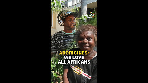 ABORIGINES: WE LOVE ALL AFRICANS