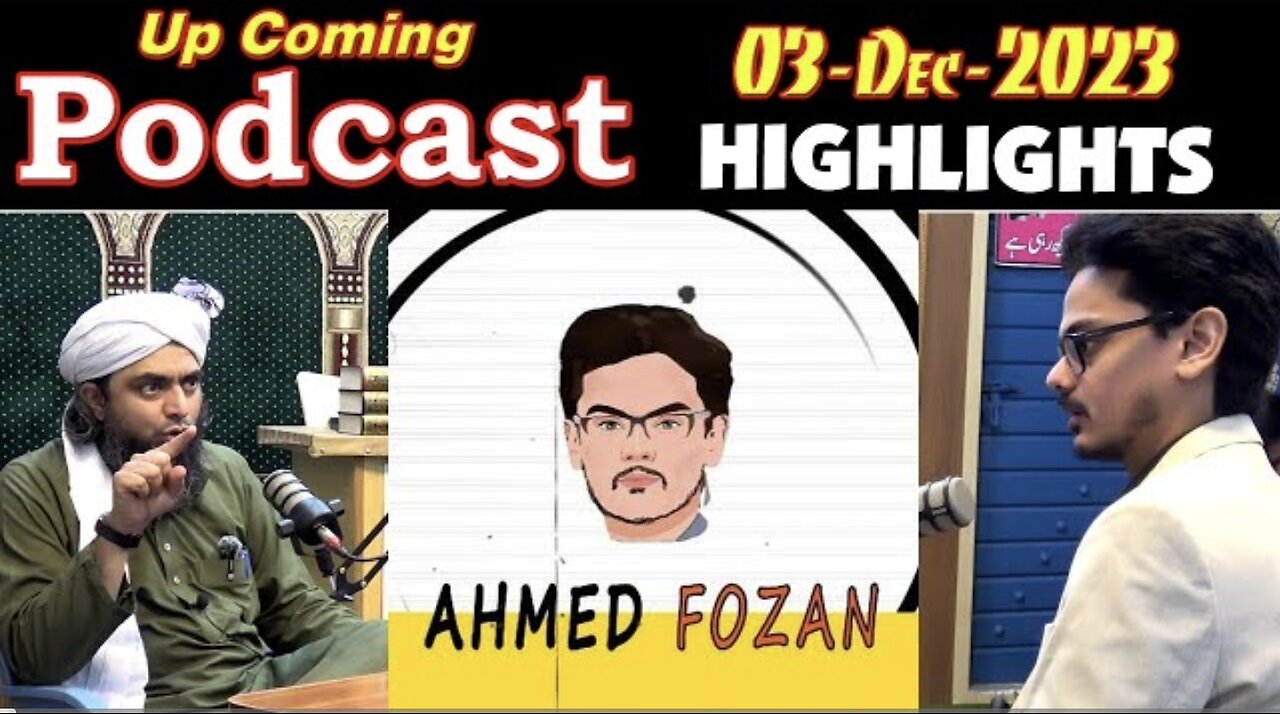 Podcast Highlights : Ahmed Fozan & Engineer Muhammad Ali Mirza (03-Dec-23)