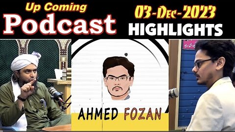 Podcast Highlights : Ahmed Fozan & Engineer Muhammad Ali Mirza (03-Dec-23)