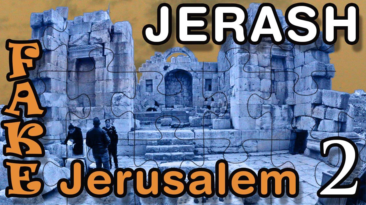 Jerash: The First Fake Jerusalem. Part 2