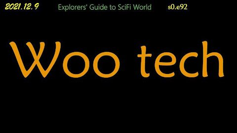 woo tech - Explorers' Guide to SciFi World