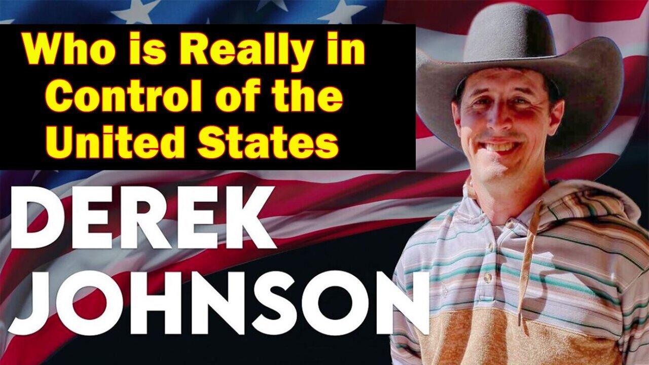 Derek Johnson Situation Update June 11: "Who is Really in Control of the United States"