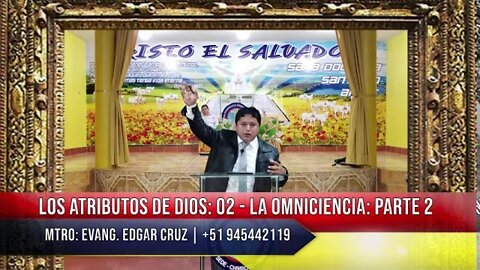 LOS ATRIBUTOS DE DIOS: 02 - LA OMNICIENCIA - Parte 2 - EVANGELISTA EDGAR CRUZ