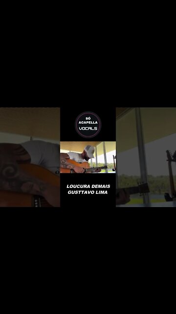 #Shorts LOUCURA DEMAIS - GUSTTAVO LIMA ACAPELLA