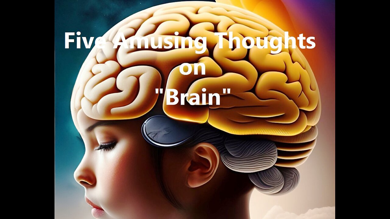 Five Amusing Thoughts on "Brain"