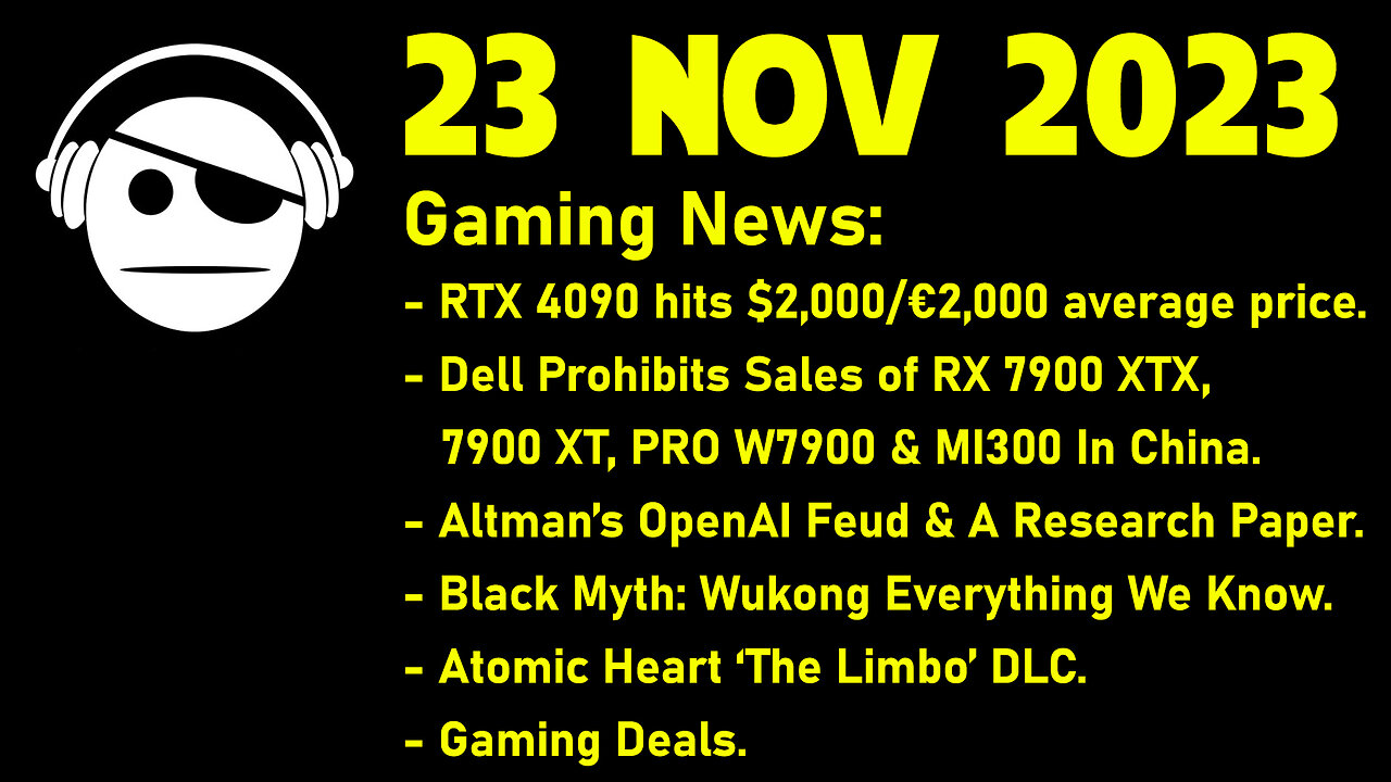 Gaming News | GPU bans | Open AI | Black Myth: Wukong | Atomic Heart | 23 NOV 2023