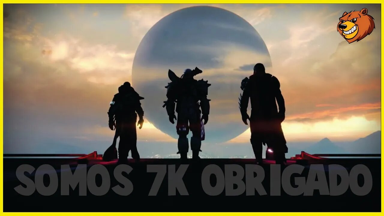 DESTINY 2 │ AGORA SOMOS 7K OBRIGADO FAMILIA