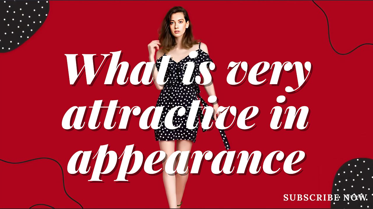 What is very attractive in appearance