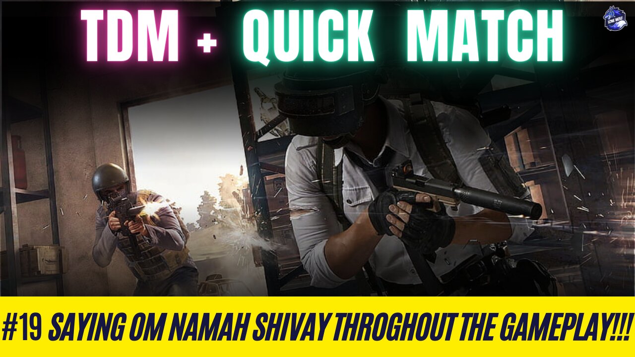 SAYING OM NAMAH SHIVAY THROUGHOUT THE GAMEPLAY | QUICK MATCH + TDM | BGMI GAMEPLAY
