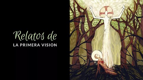 Ep. 1: Relatos de la Primera Visión