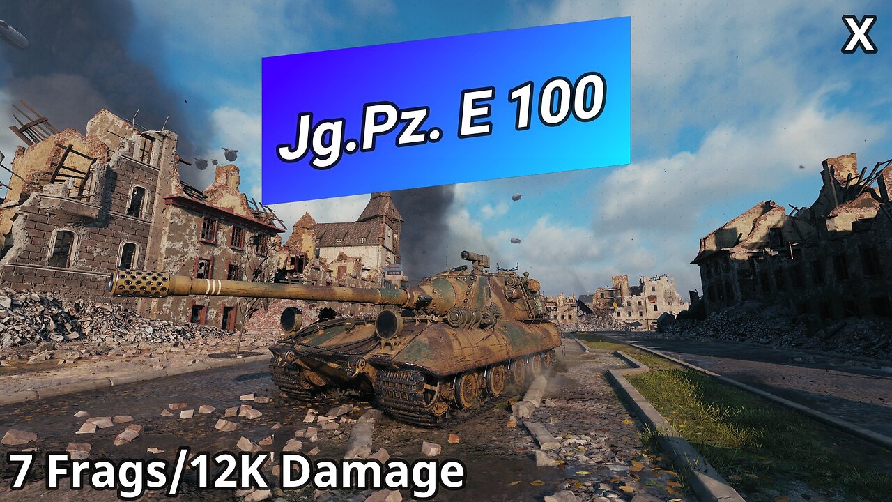 Jagdpanzer E 100 (7 Frags/12K Damage) | World of Tanks