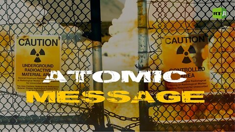 Atomic Message | RT Documentary