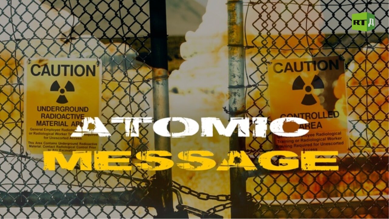 Atomic Message | RT Documentary