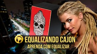 Aprenda como Equalizar seu Cajon