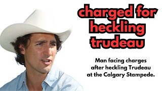 Man CHARGED after Heckling Trudeau!