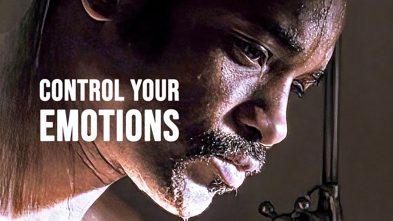 CONTROL YOUR EMOTIONS - Motivational Speech